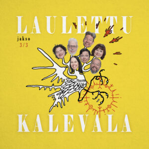 Laulettu Kalevala -äänikirja, Jakso 3/3