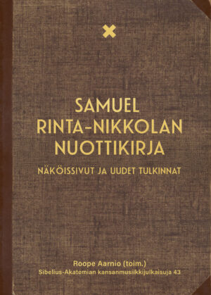 Samuel Rinta-Nikkolan nuottikirja – Näköissivut ja uudet tulkinnat