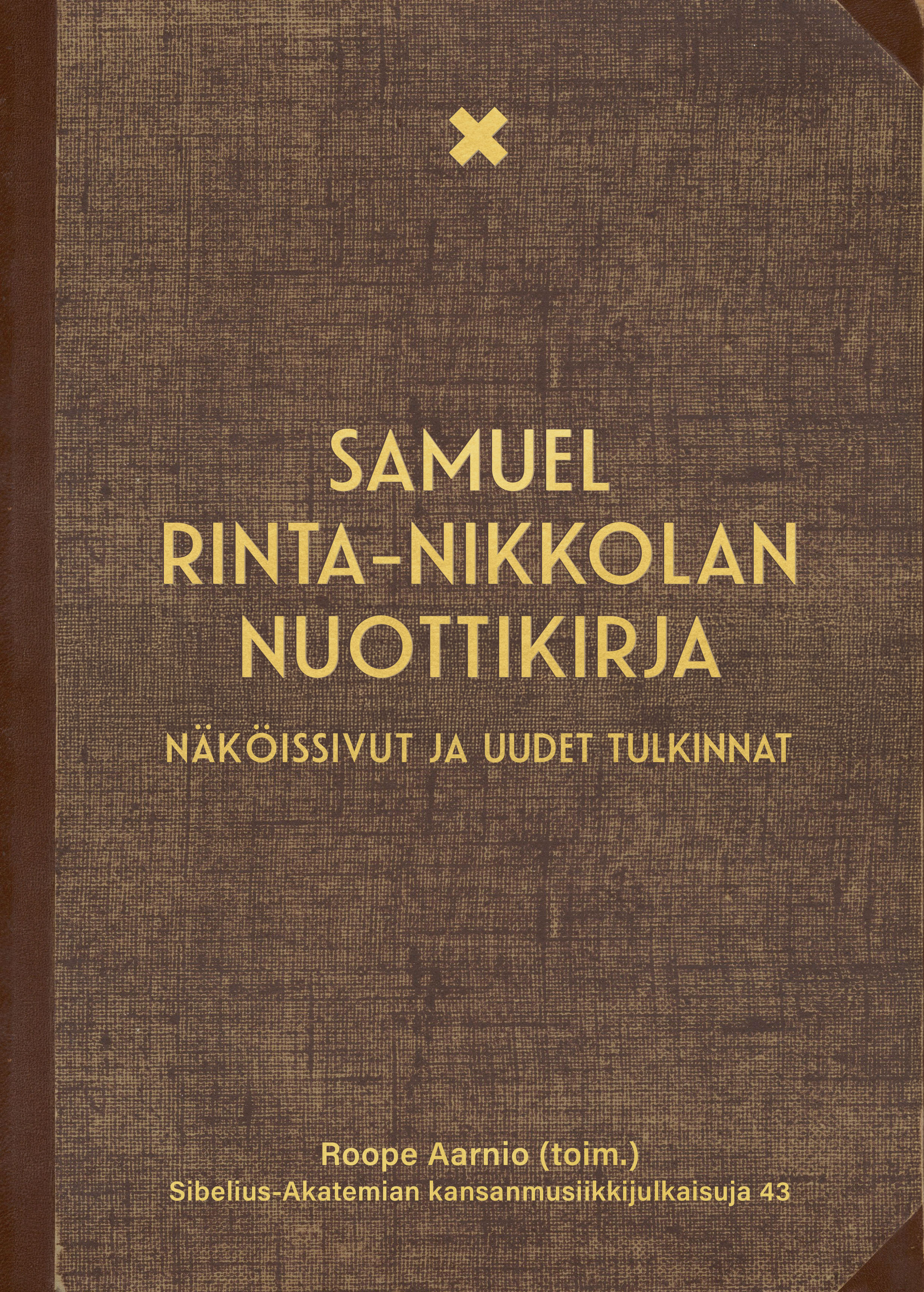 Samuel Rinta-Nikkolan nuottikirja – Näköissivut ja uudet tulkinnat
